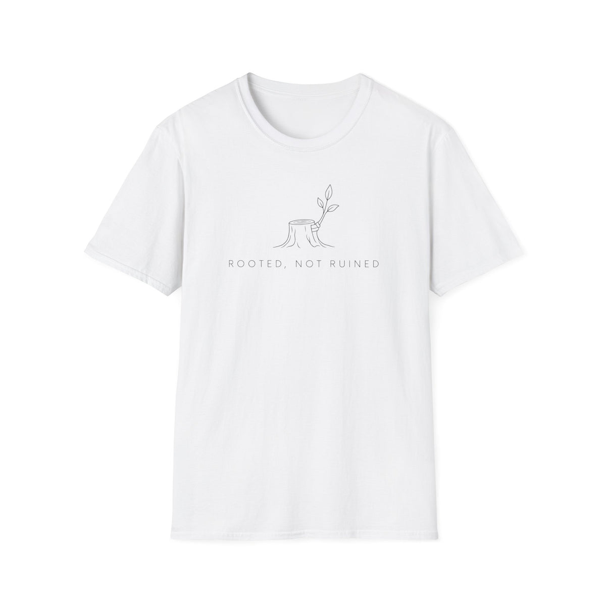 Rooted, Not Ruined T-Shirt