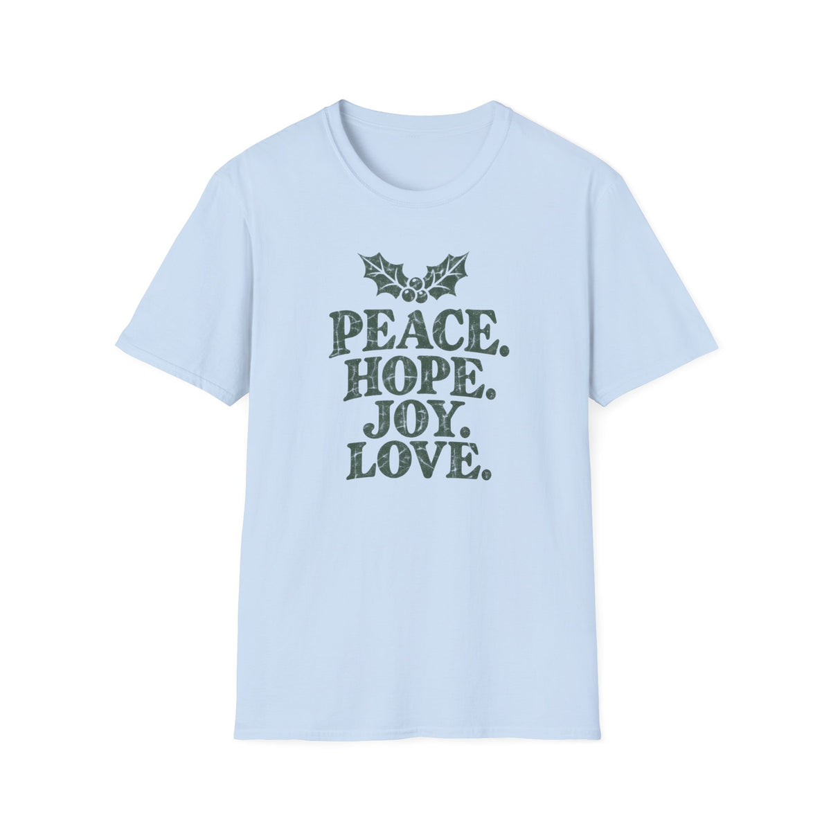 Peace. Hope. Joy. Love. T-Shirt