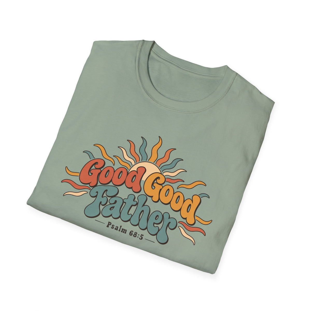 Good, Good, Father T-Shirt