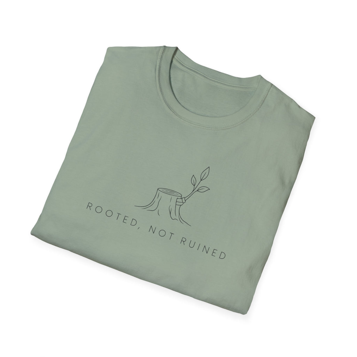 Rooted, Not Ruined T-Shirt