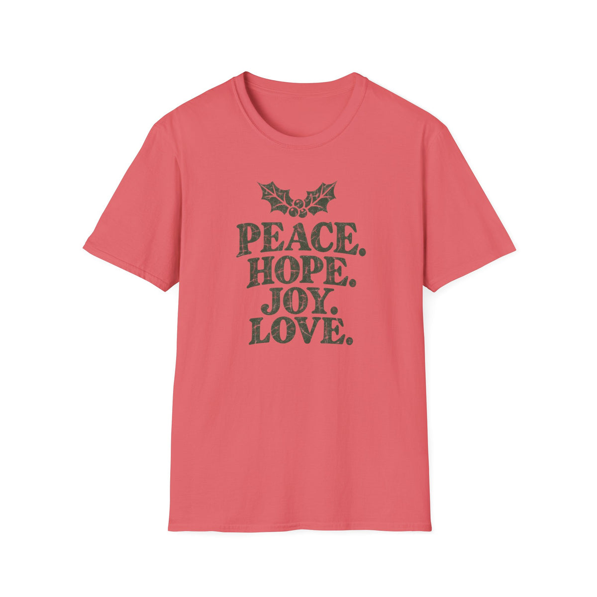 Peace. Hope. Joy. Love. T-Shirt