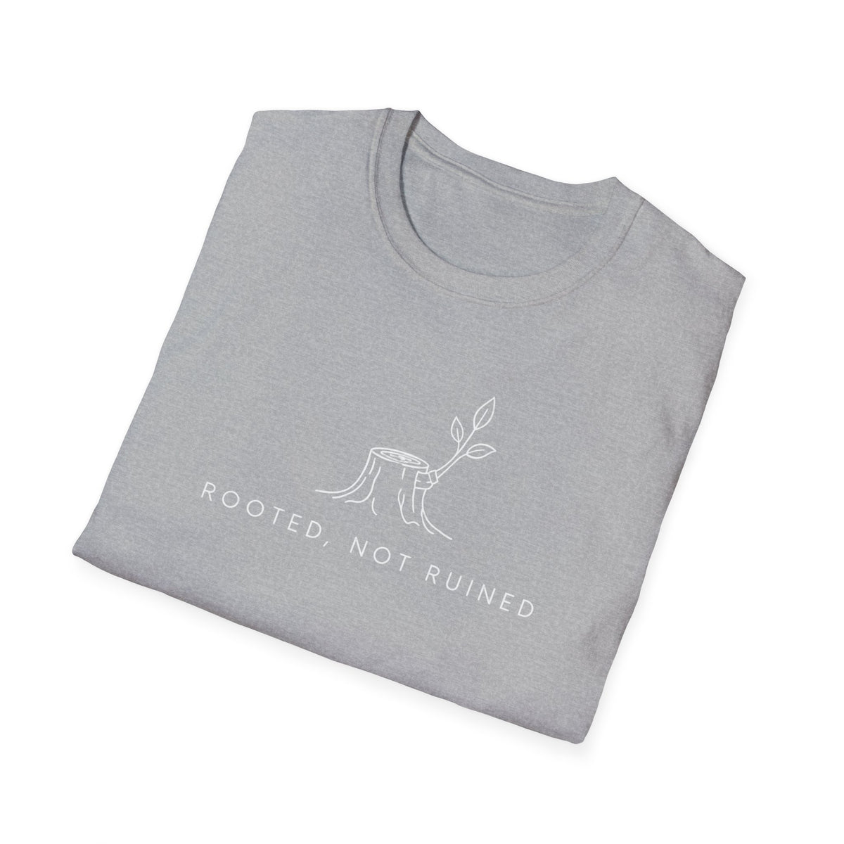Rooted, Not Ruined T-Shirt