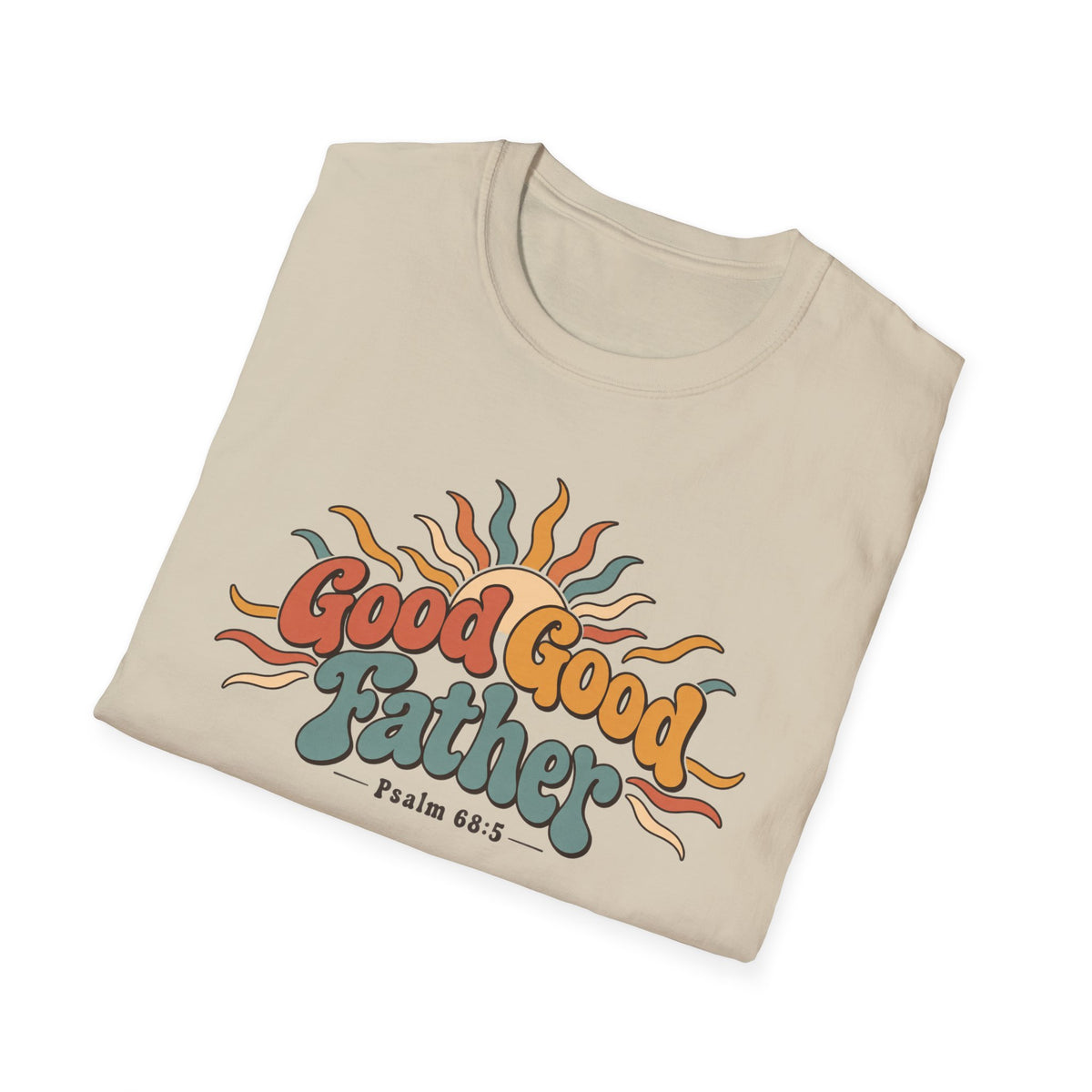 Good, Good, Father T-Shirt