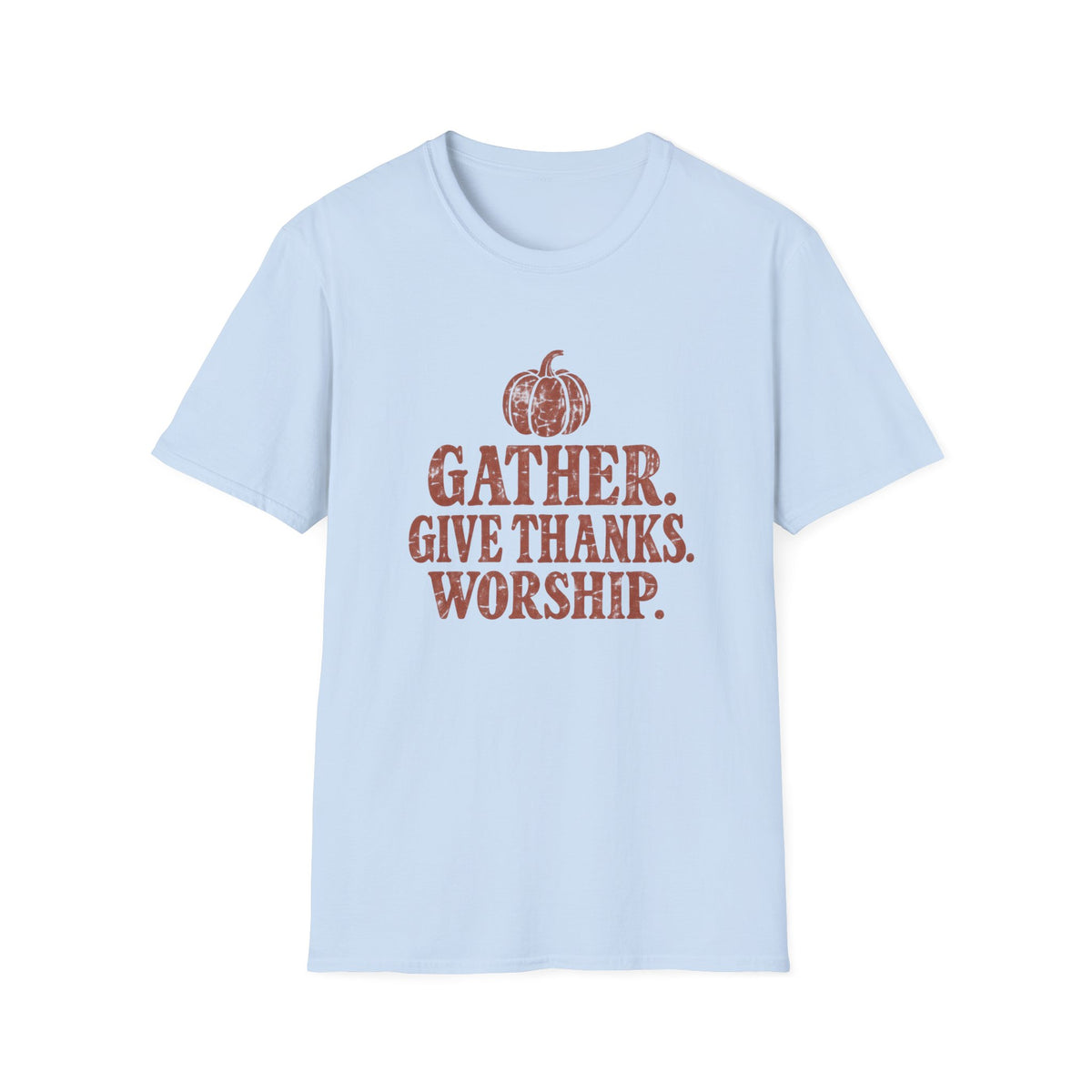 Gather. Give Thanks. Worship. T-Shirt