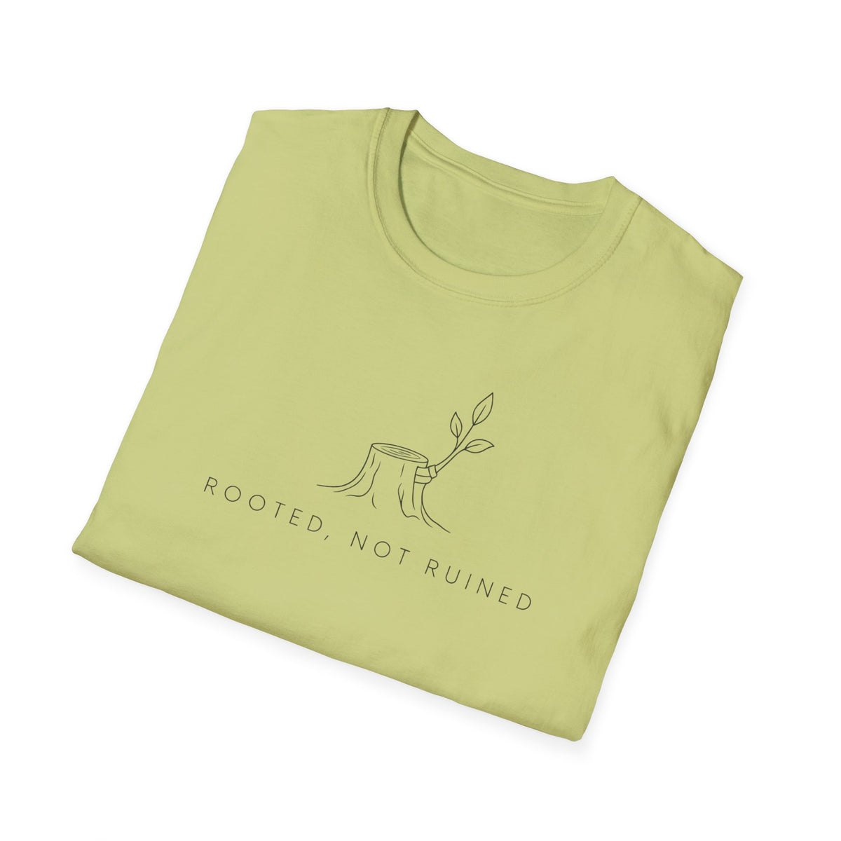 Rooted, Not Ruined T-Shirt