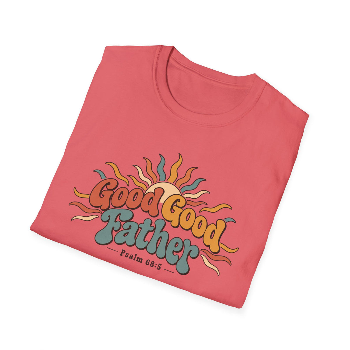 Good, Good, Father T-Shirt