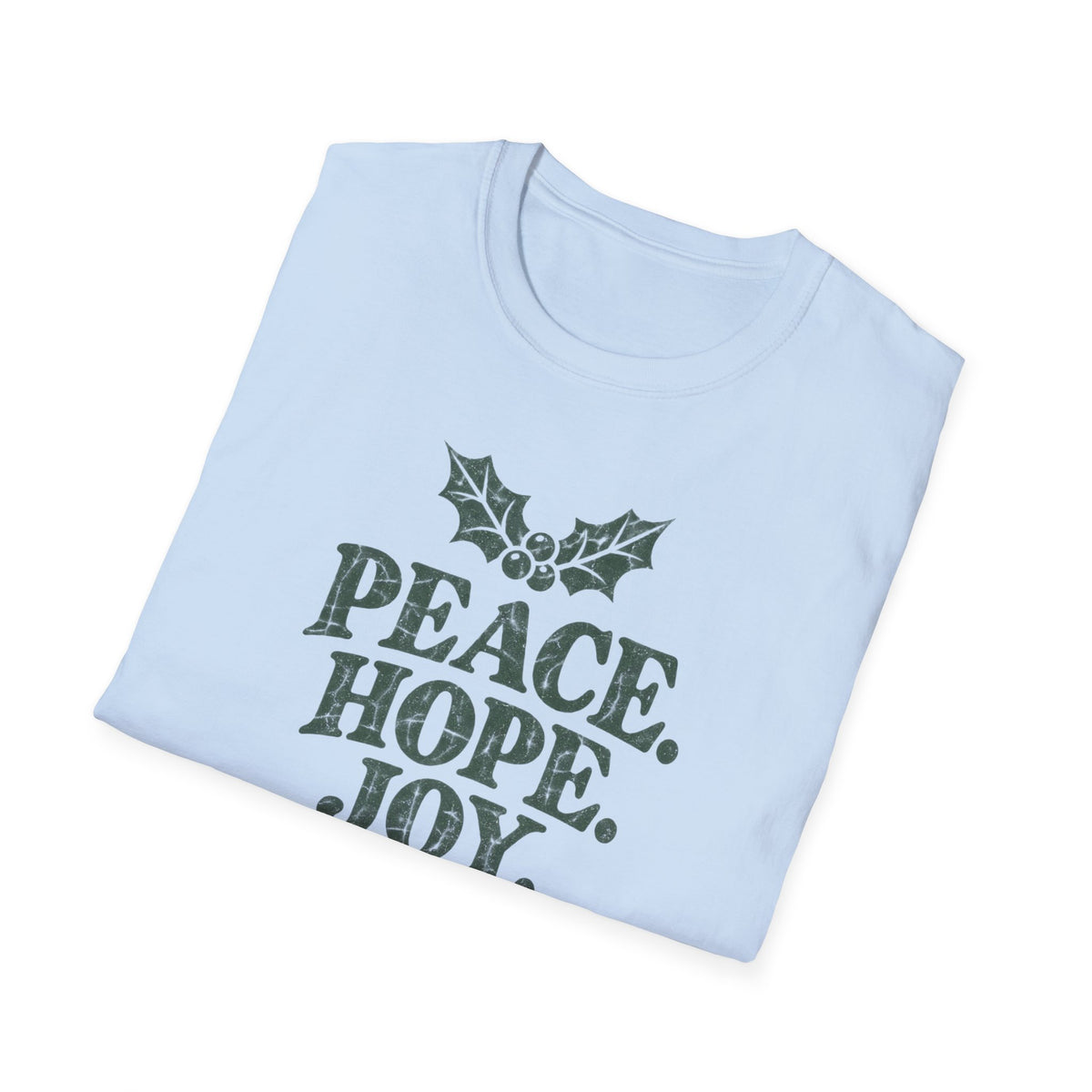 Peace. Hope. Joy. Love. T-Shirt