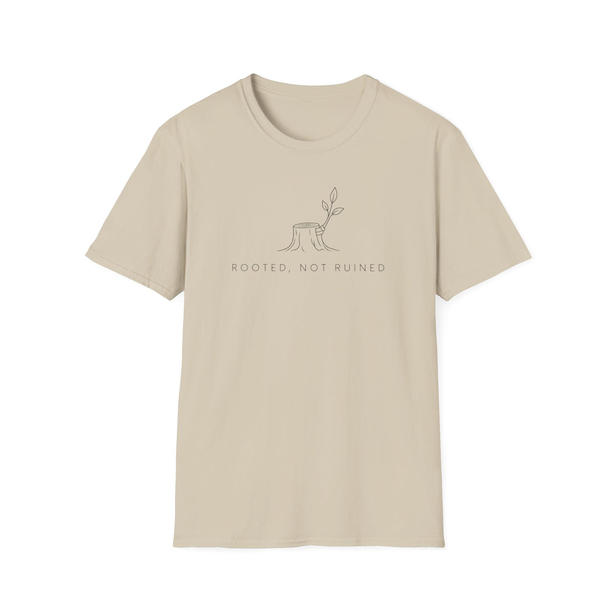 Rooted, Not Ruined T-Shirt