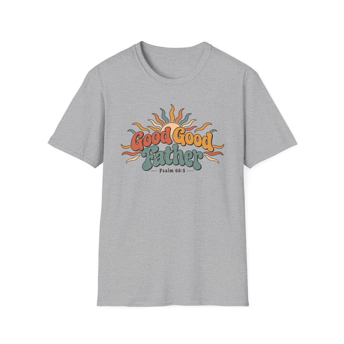 Good, Good, Father T-Shirt
