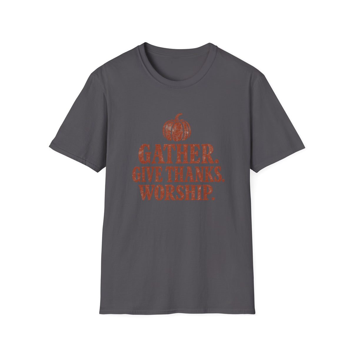 Gather. Give Thanks. Worship. T-Shirt