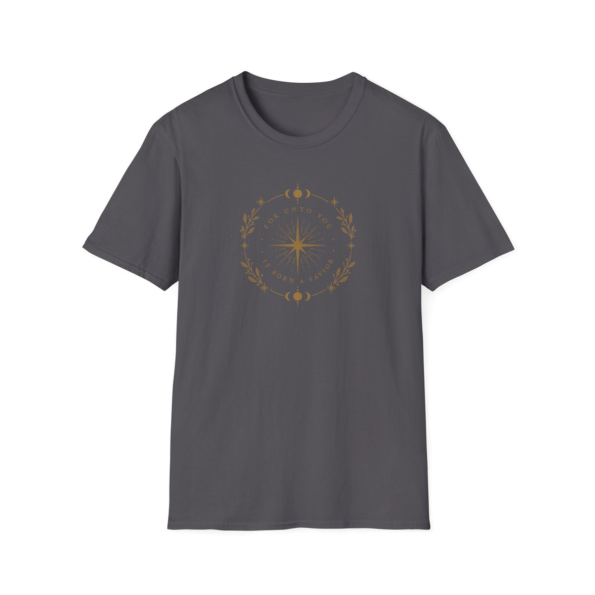 For Unto You T-Shirt