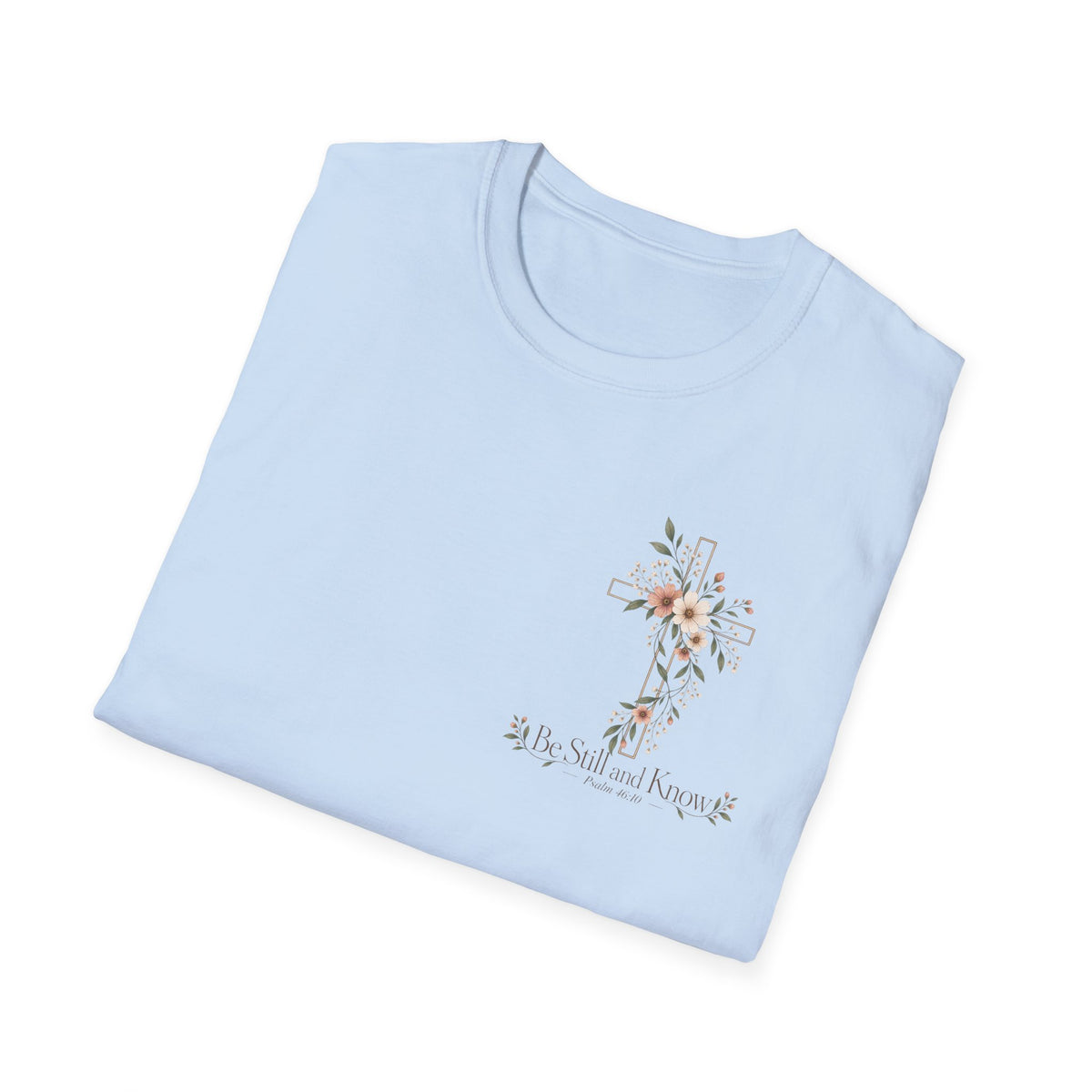 Be Still and Know T-Shirt