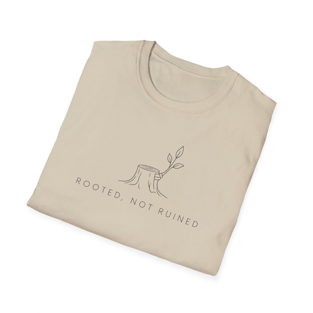 Rooted, Not Ruined T-Shirt