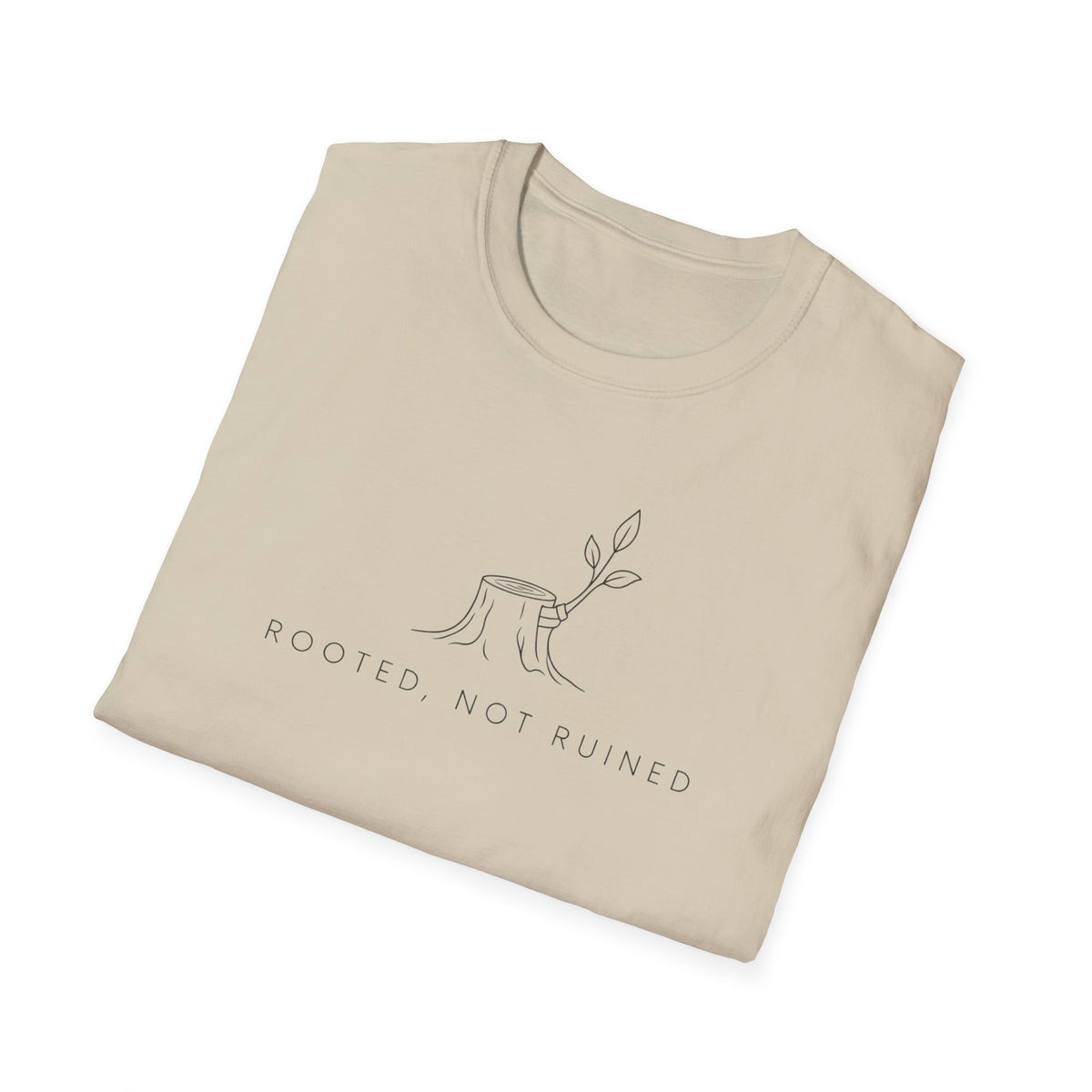 Rooted, Not Ruined T-Shirt