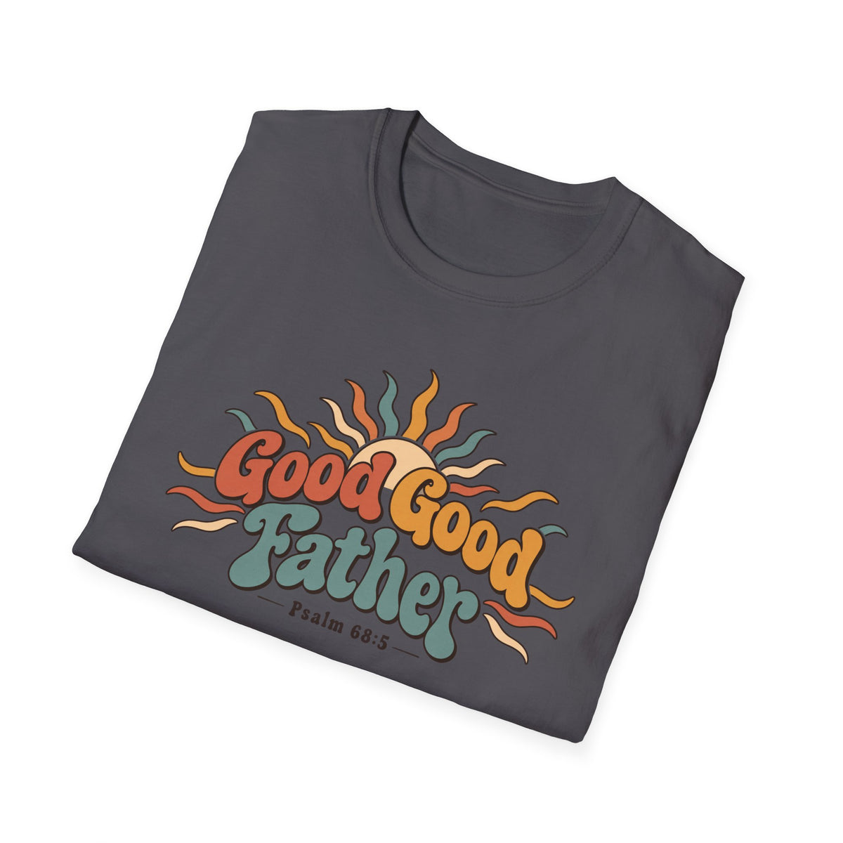 Good, Good, Father T-Shirt